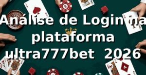 Análise de Login na plataforma ultra777bet 📊 2026